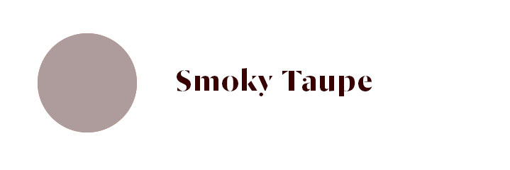 smoky taupe colour trend